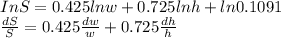 In S = 0.425 ln w + 0.725 ln h + ln 0.1091\\\frac{dS}{S} = 0.425\frac{dw}{w} + 0.725\frac{dh}{h}\\