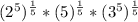 (2^5)^{\frac{1}{5}}  *(5)^{\frac{1}{5}}  *(3^5)^{\frac{1}{5}}