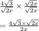 \frac{4\sqrt{3}}{\sqrt{2x}}\times \frac{\sqrt{2x}}{\sqrt{2x}}\\\\=\frac{4\sqrt{3}\times \sqrt{2x}}{2x}