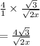 \frac{4}{1}\times \frac{\sqrt{3}}{\sqrt{2x}}\\\\=\frac{4\sqrt{3}}{\sqrt{2x}}
