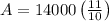 A = 14000\left (\frac{11}{10}\right )