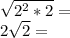\sqrt {2 ^ 2 * 2} =\\2 \sqrt {2} =