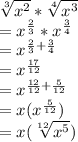 \sqrt[3]{x^2} *\sqrt[4]{x^3} \\=x^{\frac{2}{3}}*x^{\frac{3}{4}}\\=x^{\frac{2}{3}+\frac{3}{4}}\\=x^{\frac{17}{12}}\\=x^{\frac{12}{12}+\frac{5}{12}}\\=x(x^{\frac{5}{12}})\\=x(\sqrt[12]{x^5} )