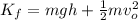 K_f=mgh+\frac{1}{2}mv_o^2