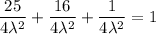 \dfrac{25}{4\lambda^2}+\dfrac{16}{4\lambda^2}+\dfrac1{4\lambda^2}=1