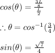 cos(\theta )=\frac{\frac{3L}{8}}{\frac{L}{2}}\\\\\therefore \theta =cos^{-1}(\frac{3}{4})\\\\sin(\theta )=\frac{\sqrt{7}}{4}