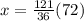 x=\frac{121}{36}(72)