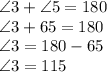 \angle 3+\angle 5 =180\\\angle 3+65=180\\\angle 3=180-65\\\angle 3=115