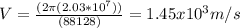 V=\frac{(2 \pi(2.03*10^7))}{(88128)} = 1.45x10^3 m/s