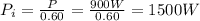 P_i =  \frac{P}{0.60}= \frac{900 W}{0.60}=1500 W