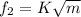 f_2 = K  \sqrt{m}