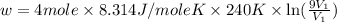 w=4mole\times 8.314J/moleK\times 240K\times \ln (\frac{9V_1}{V_1})