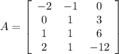 A= \left[\begin{array}{ccc}-2&-1&0\\0&1&3\\1&1&6\\2&1&-12\end{array}\right]