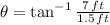 \theta = \tan^{-1} \frac{7\,ft}{1.5\,ft}