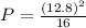 P = \frac{(12.8)^{2}}{16}
