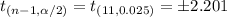 t_{(n-1,\alpha/2)}=t_{(11,0.025)}=\pm2.201