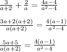 \frac{3}{a+2}+\frac{2}{a}=\frac{4a-4}{a^2-4}\\\\\frac{3a+2(a+2)}{a(a+2)}=\frac{4(a-1)}{a^2-4}\\\\\frac{5a+5}{a(a+2)}=\frac{4(a-1)}{a^2-4}