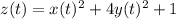 z(t)=x(t)^2+4y(t)^2+1