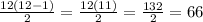\frac{12(12-1)}{2} = \frac{12(11)}{2} = \frac{132}{2} =66