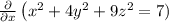 \frac{\partial }{\partial x}\left ( x^2 + 4y^2 +9z^2 = 7)