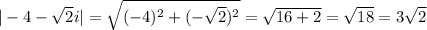 |-4-\sqrt{2} i| = \sqrt{(-4)^2 + (-\sqrt{2})^2} = \sqrt{16+2} = \sqrt{18} = 3\sqrt{2}