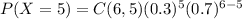 P(X=5)=C(6,5)(0.3)^5 (0.7)^{6-5}