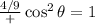 \frac{4/9} + \cos^{2}{\theta} = 1