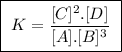 \boxed{ \ K = \frac{[C]^2.[D]}{[A].[B]^3} \ }