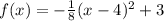 f(x)=-\frac{1}{8}(x-4)^2+3