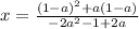 x=\frac{(1-a)^2+a(1-a)}{-2a^2-1+2a}