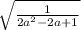 \sqrt{\frac{1}{2a^2-2a+1}}