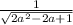 \frac{1}{\sqrt{2a^2-2a+1}}