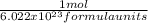 \frac{1 mol }{6.022x10^{23} formula units}