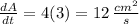\frac{dA}{dt} = 4(3) = 12 \,  \frac{cm^{2}}{s}