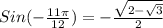 Sin(-\frac{11\pi}{12})=-\frac{\sqrt{2-\sqrt3}}{2}