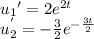 u_{1}{'}=2e^{2t} \\ u_{2}^{'} = - \frac{3}{2} e^{- \frac{3t}{2} }