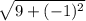 \sqrt{9 + (-1)^{2}}