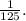 \frac{1}{125}.