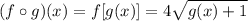(f\circ g)(x)=f[g(x)]= 4\sqrt{g(x)+1}