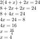 2 (4 + x) + 2x = 24\\8 + 2x + 2x = 24\\8 + 4x = 24\\4x = 24-8\\4x = 16\\x = \frac {16} {4}\\x = 4