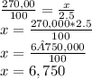 \frac{270,00}{100}= \frac{x}{2.5} \\x=\frac{270,000*2.5}{100}\\ x=\frac{6´750,000}{100}\\ x=6,750