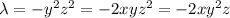 \lambda=-y^2z^2=-2xyz^2=-2xy^2z