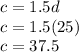 c = 1.5d \\ c = 1.5(25) \\ c = 37.5