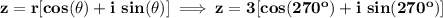 \bf z=r[cos(\theta )+i~sin(\theta )]\implies z=3[cos(270^o)+i~sin(270^o)]