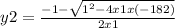 y2=\frac{-1-\sqrt{1^{2} -4x1x(-182)} }{2x1}