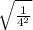 \sqrt{\frac{1}{4^2}}