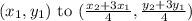 (x_1,y_1) \text{ to } (\frac{x_2+3x_1}{4},\frac{y_2+3y_1}{4})