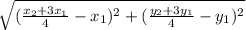 \sqrt{(\frac{x_2+3x_1}{4}-x_1)^2+(\frac{y_2+3y_1}{4}-y_1)^2}