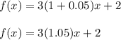 f(x)=3(1+0.05)x+2\\\\f(x)=3(1.05)x+2