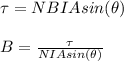 \tau = NBIA sin(\theta)\\\\B= \frac{\tau}{NIA sin(\theta)}